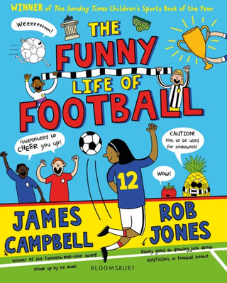 Cover image for 9781526627995 - The Funny Life of Football - WINNER of The Sunday Times Children’s Sports Book of the Year 2023