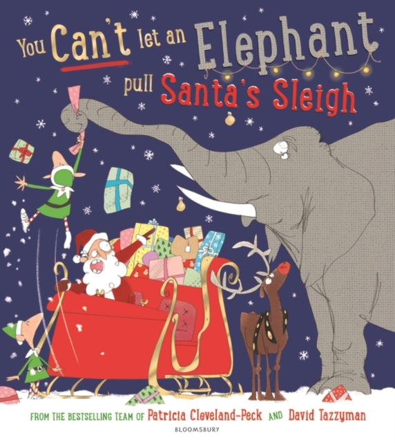 Cover image for 9781526635433 - You Can't Let an Elephant Pull Santa's Sleigh