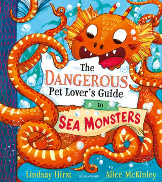 Cover image for 9781526667182 - The Dangerous Pet Lover's Guide to Sea Monsters
