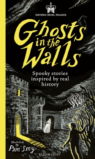 Cover image for 9781526671196 - Historic Royal Palaces: Ghosts in the Walls