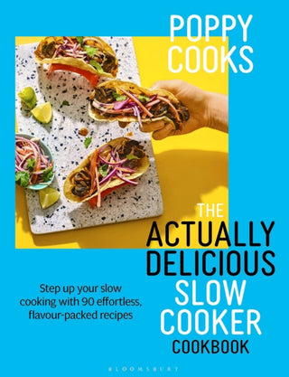 Cover image for 9781526676993 - Poppy Cooks: The Actually Delicious Slow Cooker Cookbook