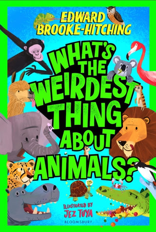 Cover image for 9781526685155 - What's the Weirdest Thing About Animals?