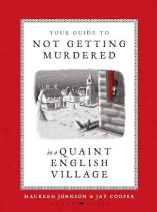 Cover image for 9781526685179 - Your Guide to Not Getting Murdered in a Quaint English Village