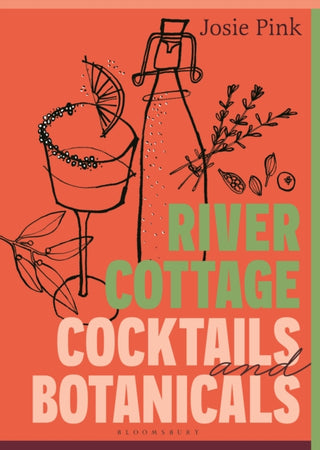 Cover image for 9781526696328 - River Cottage Cocktails and Botanicals