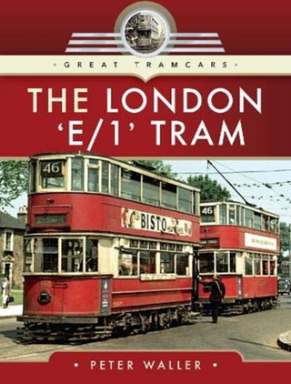 Cover image for 9781526709080 - The London 'E/1' Tram
