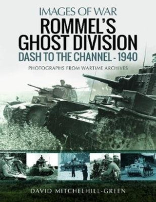 Supplemental image for 9781526715173 - Rommel's Ghost Division: Dash to the Channel - 1940