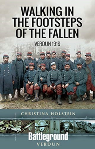 Cover image for 9781526717047 - Walking In the Footsteps of the Fallen