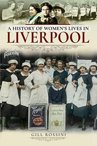 Supplemental image for 9781526718099 - A History of Women's Lives in Liverpool