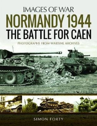 Cover image for 9781526723758 - Normandy 1944: The Battle for Caen