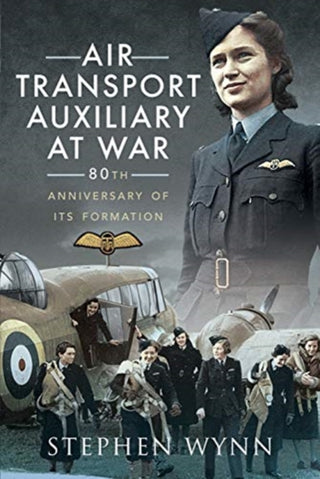 Cover image for 9781526726049 - Air Transport Auxiliary at War