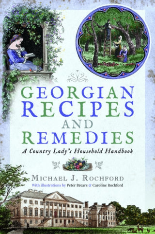 Cover image for 9781526727299 - Georgian Recipes and Remedies