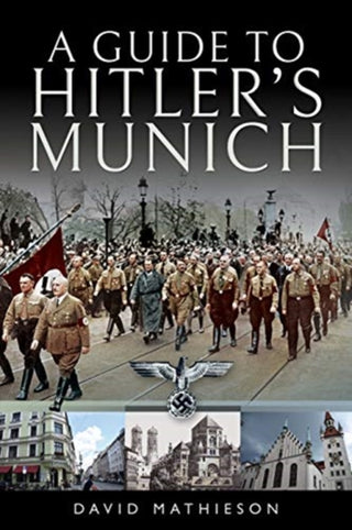 Cover image for 9781526727336 - A Guide to Hitler's Munich