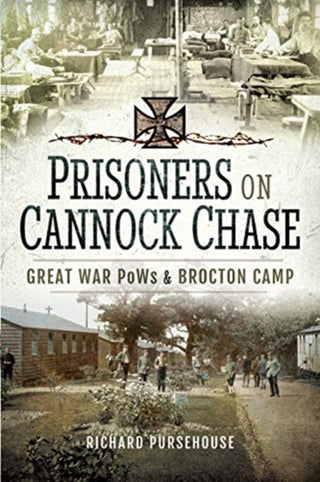Cover image for 9781526728258 - Prisoners on Cannock Chase