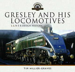 Cover image for 9781526729934 - Gresley and his Locomotives