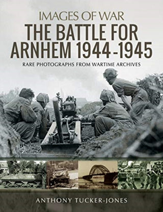Cover image for 9781526730015 - The Battle for Arnhem 1944-1945