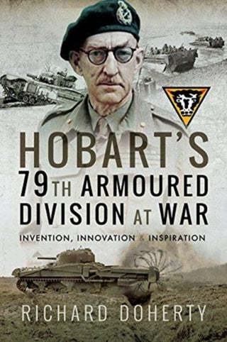 Cover image for 9781526731524 - Hobart's 79th Armoured Division at War