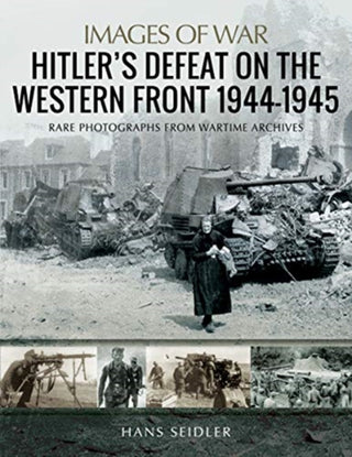 Cover image for 9781526731579 - Hitler's Defeat on the Western Front, 1944-1945