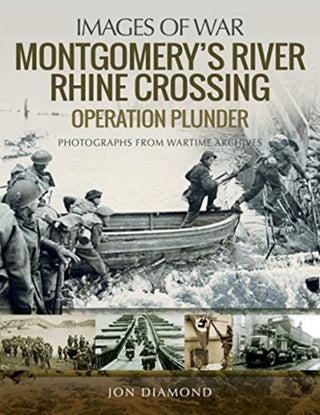 Cover image for 9781526731739 - Montgomery's Rhine River Crossing: Operation PLUNDER