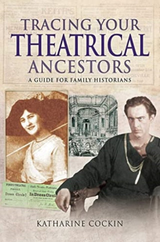 Cover image for 9781526732057 - Tracing Your Theatrical Ancestors