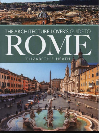 Cover image for 9781526735799 - The Architecture Lover's Guide to Rome