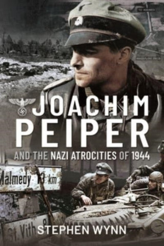 Cover image for 9781526737113 - Joachim Peiper and the Nazi Atrocities of 1944