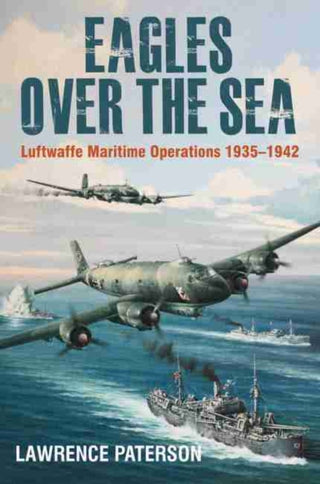 Cover image for 9781526740021 - Eagles over the Sea, 1935-1942