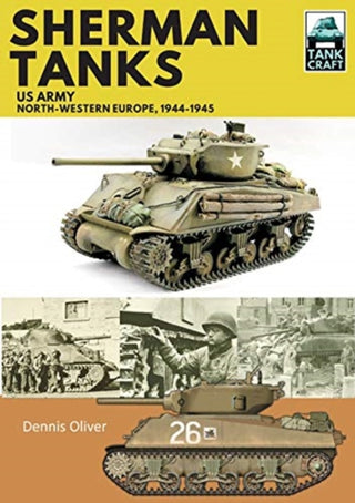 Cover image for 9781526741868 - Sherman Tanks, US Army, North-Western Europe, 1944-1945