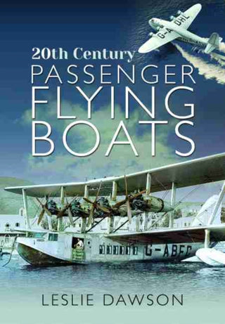 Cover image for 9781526744203 - 20th Century Passenger Flying Boats