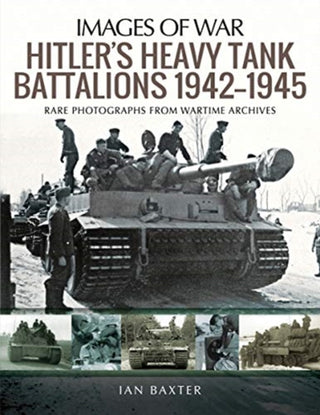 Cover image for 9781526747877 - Hitler's Heavy Tank Battalions 19421945
