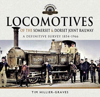 Cover image for 9781526748355 - Locomotives of the Somerset & Dorset Joint Railway
