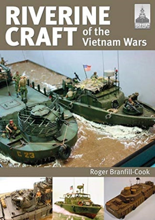 Cover image for 9781526749062 - ShipCraft 26: Riverine Craft of the Vietnam Wars