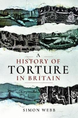 Cover image for 9781526751485 - A History of Torture in Britain