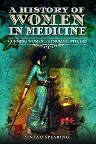 Cover image for 9781526751690 - A History of Women in Medicine