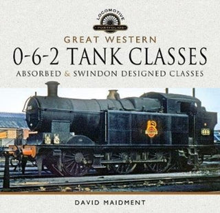 Cover image for 9781526752055 - Great Western, 0-6-2 Tank Classes