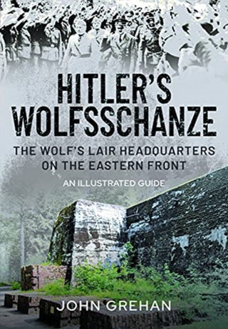 Cover image for 9781526753113 - Hitler's Wolfsschanze