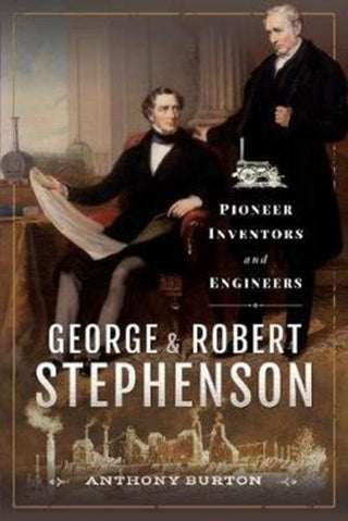 Cover image for 9781526754981 - George and Robert Stephenson