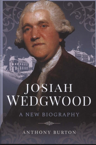 Cover image for 9781526755025 - Josiah Wedgwood