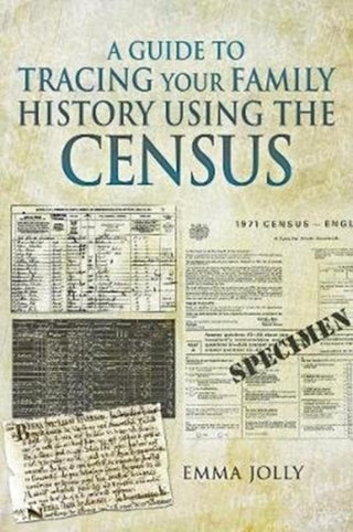Cover image for 9781526755223 - A Guide to Tracing Your Family History using the Census