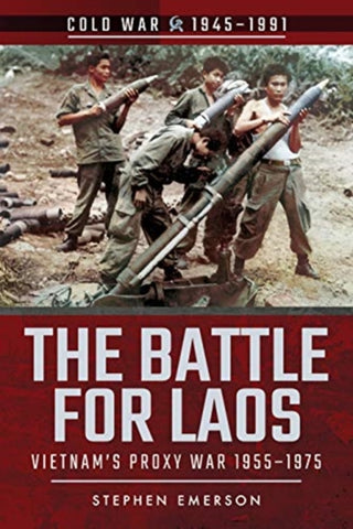 Cover image for 9781526757043 - The Battle for Laos