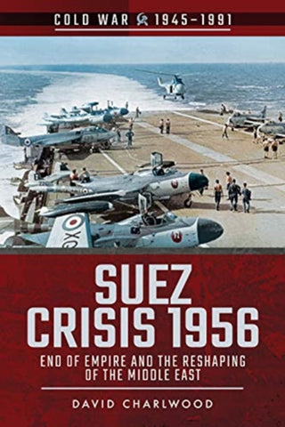 Cover image for 9781526757081 - Suez Crisis 1956