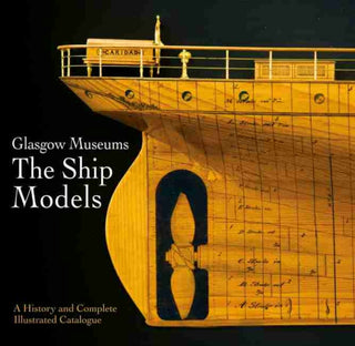 Cover image for 9781526757524 - Glasgow Museums: The Ship Models