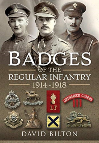 Cover image for 9781526758026 - Badges of the Regular Infantry, 1914-1918