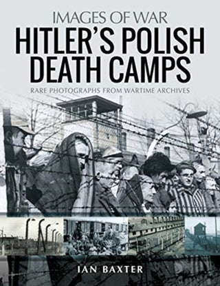Cover image for 9781526765413 - Hitler's Death Camps in Poland