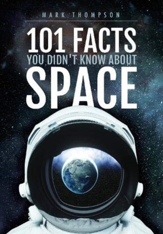 Cover image for 9781526766502 - 101 Facts You Didn't Know About Space
