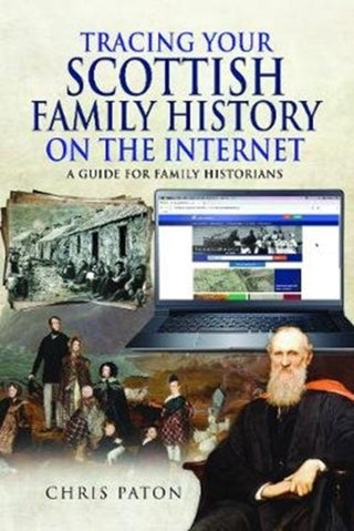 Cover image for 9781526768384 - Tracing Your Scottish Family History on the Internet