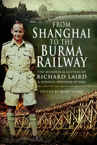 Cover image for 9781526771117 - From Shanghai to the Burma Railway