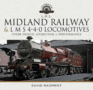 Cover image for 9781526772503 - Midland Railway and L M S 4-4-0 Locomotives