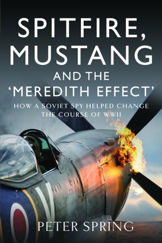 Cover image for 9781526773500 - Spitfire, Mustang and the 'Meredith Effect'