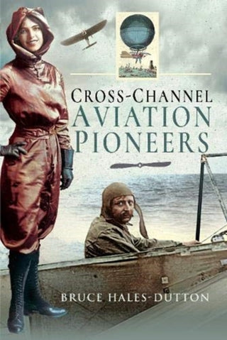 Cover image for 9781526775597 - Cross-Channel Aviation Pioneers