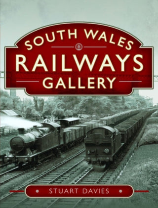 Cover image for 9781526776013 - South Wales Railways Gallery